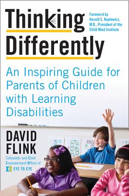 Thinking Differently: An Inspiring Guide for Parents of Children with Learning Disabilities By David Flink Cover Image