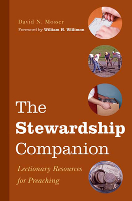 The Stewardship Companion: Lectionary Resources for Preaching By David N. Mosser Cover Image