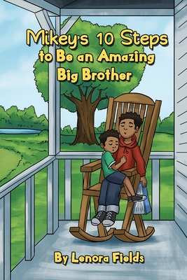 Mikey's 10 Steps to Be an Amazing Big Brother Cover Image