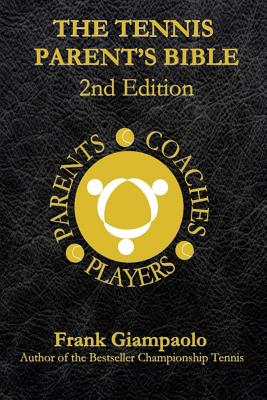 The Tennis Parent's Bible: Second Edition Cover Image