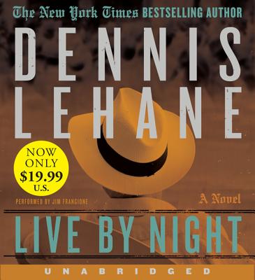 Live by Night: A Novel (Joe Coughlin Series) : Lehane, Dennis