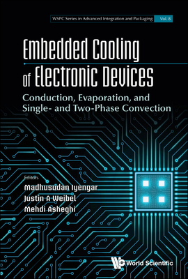 Embedded Cooling of Electronic Devices: Conduction, Evaporation, and Single- and Two-Phase Convection Cover Image
