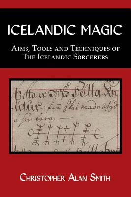 Icelandic Magic: Aims, tools and techniques of the Icelandic sorcerers Cover Image