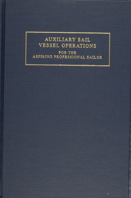 Auxiliary Sail Vessel Operations for the Aspiring Professional Sailor Cover Image