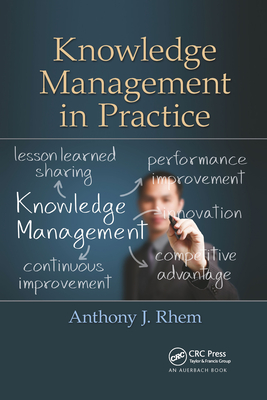 Knowledge Management in Practice By Anthony J. Rhem Cover Image