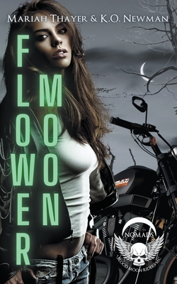 Flower Moon By K. O. Newman, Mariah Thayer Cover Image