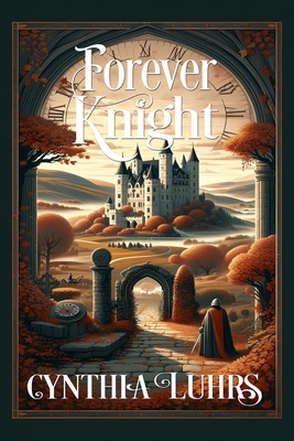 Forever Knight: Thornton Brothers Time Travel By Cynthia Luhrs Cover Image