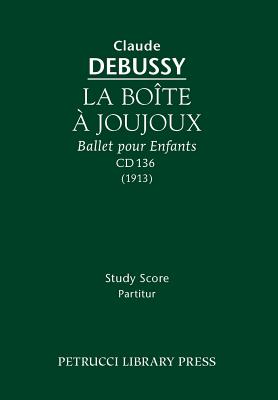 La Boite a Joujoux, CD 136: Study score Cover Image