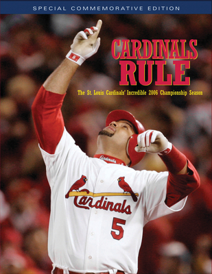Cardinals Rule: The St. Louis Cardinals' Incredible 2006 Championship Season Cover Image