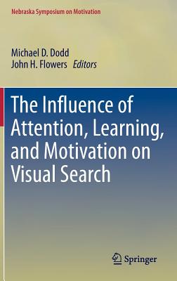 The Influence of Attention, Learning, and Motivation on Visual Search (Nebraska Symposium on Motivation #59)