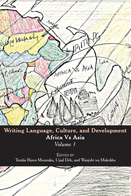 Writing Language, Culture, and Development: Africa Vs Asia: Volume 1 Cover Image