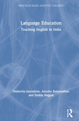 Language Education: Teaching English in India By Nishevita Jayendran, Anusha Ramanathan, Surbhi Nagpal Cover Image
