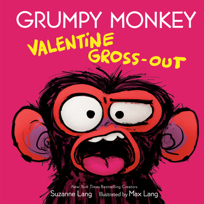 Grumpy Monkey Valentine Gross-Out By Suzanne Lang, Max Lang (Illustrator) Cover Image