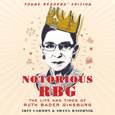 Notorious Rbg Young Readers' Edition: The Life and Times of Ruth Bader Ginsburg Cover Image