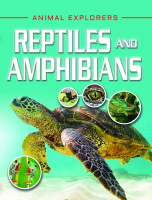 Reptiles and Amphibians (Animal Explorers)