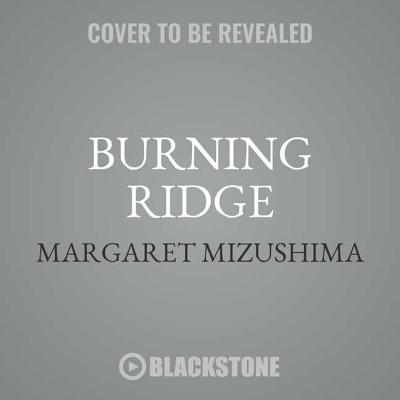 Burning Ridge Lib/E: A Timber Creek K-9 Mystery By Margaret Mizushima, Nancy Wu (Read by) Cover Image