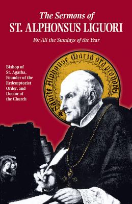 Sermons of St. Alphonsus: For All the Sundays of the Year By Alfonso Maria De Liguori, St Alphonsus Liguori, Liguori Cover Image