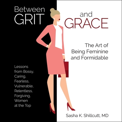 Between Grit and Grace: How to Be Feminine and Formidable cover