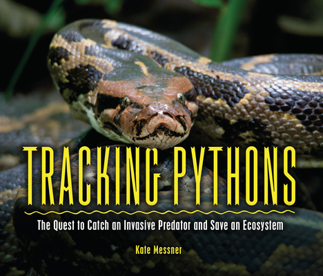 Tracking Pythons: The Quest to Catch an Invasive Predator and Save an Ecosystem Cover Image