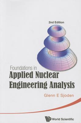 Foundations in Applied Nuclear Engineering Analysis (2nd Edition) Cover Image