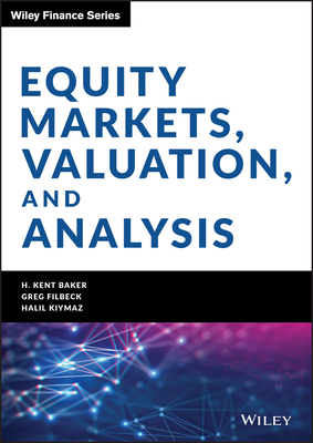 Equity Markets, Valuation, and Analysis (Wiley Finance) By H. Kent Baker, Greg Filbeck, Halil Kiymaz Cover Image