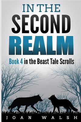 In the Second Realm (Beast Tale Scrolls #4)