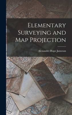 Elementary Surveying and Map Projection By Alexander Hope 1874- Jameson Cover Image