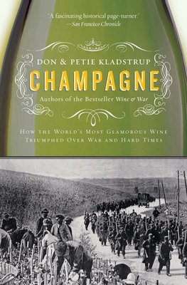 Champagne: How the World's Most Glamorous Wine Triumphed Over War and Hard Times Cover Image