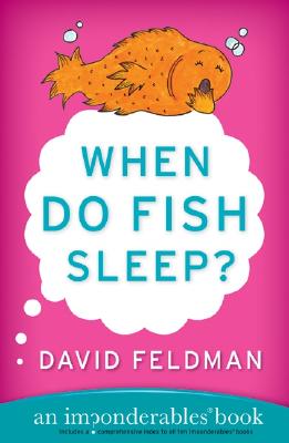 When Do Fish Sleep?: An Imponderables Book (Imponderables Series #3) Cover Image