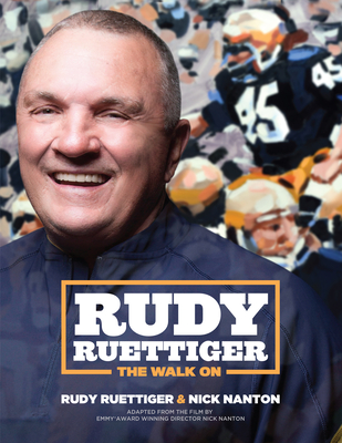 Rudy Ruettiger: The Walk on By Rudy Ruettiger, Nick Nanton Cover Image