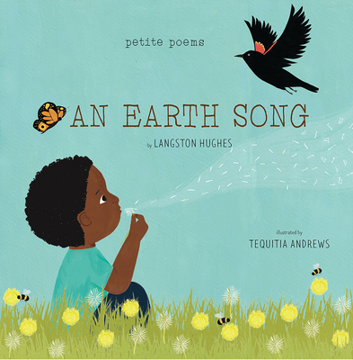 An Earth Song (Petite Poems) By Langston Hughes, Tequitia Andrews (Illustrator) Cover Image