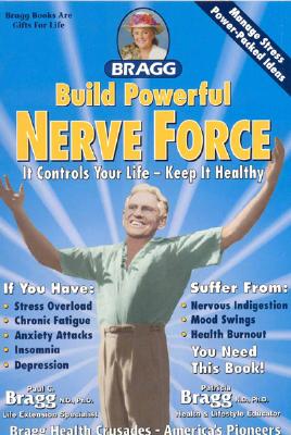 Build Powerful Nerve Force: Cure for the Dull Dragged-Out Hopeless, Helpless Life Cover Image