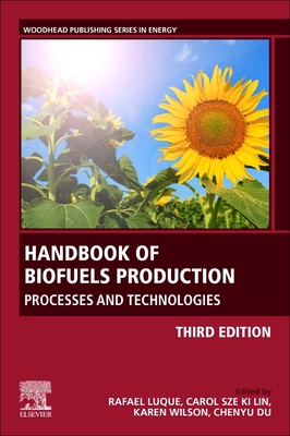 Handbook of Biofuels Production: Processes and Technologies By Rafael Luque (Editor), Carol Sze Ki Lin (Editor), Karen Wilson (Editor) Cover Image