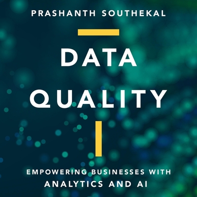 Data Quality: Empowering Businesses with Analytics and AI Cover Image