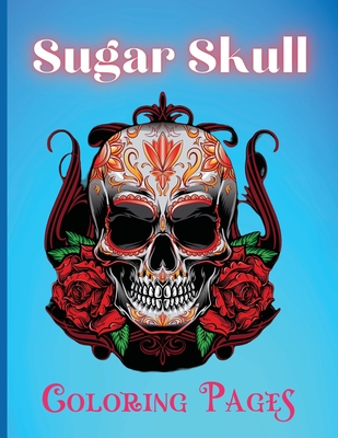 Download Sugar Skull Coloring Pages Beautiful Skull Coloring Book For Adults With Awesome Designs Paperback Vroman S Bookstore