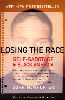 Losing the Race: Self-Sabotage in Black America Cover Image