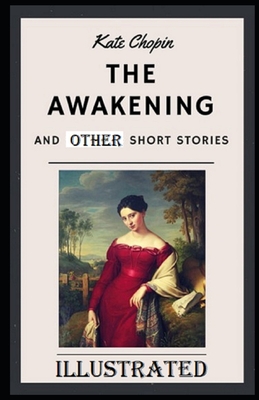 The Awakening Other Short Stories Illustrated Brookline Booksmith