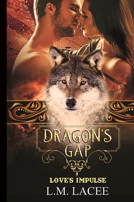 Dragon's Gap: Love's Impulse By L. M. Lacee Cover Image