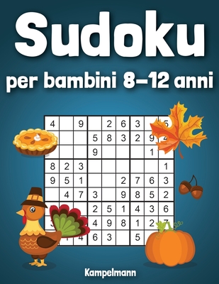 Sudoku per bambini 8-12 anni: 200 Sudoku semplici per bambini - con  soluzioni - Divertimento per le vacanze (Paperback)
