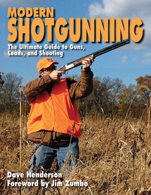Modern Shotgunning: The Ultimate Guide to Guns, Loads, and Shooting Cover Image