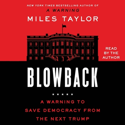 Blowback: A Warning to Save Democracy from the Next Trump Cover Image