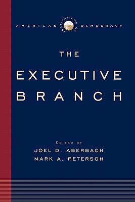 The Executive Branch: Institutions of American Democracy