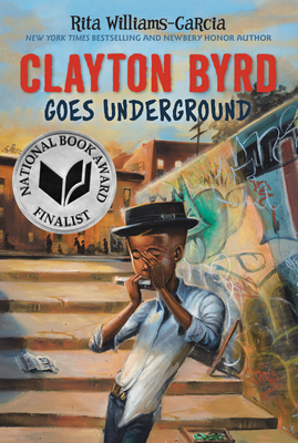 Clayton Byrd Goes Underground By Rita Williams-Garcia, Frank Morrison (Illustrator) Cover Image