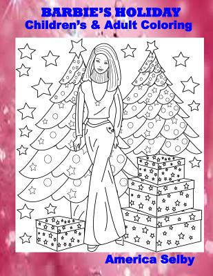 BARBIE'S HOLIDAY Children's and Adult Coloring Book: BARBIE'S HOLIDAY Children's and Adult Coloring Book By America Selby Cover Image