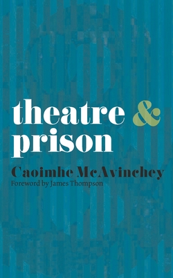 Theatre & Prison (Theatre and #21) Cover Image