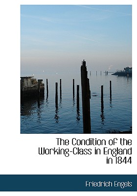 The Condition of the Working-Class in England in 1844 Cover Image