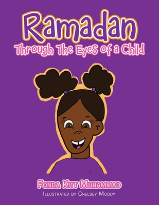 Ramadan Through the Eyes of a Child By Fonda Kitt Muhammad, Chelsey Moody (Illustrator) Cover Image