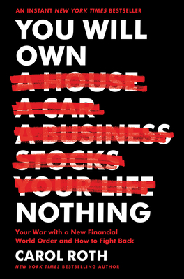 You Will Own Nothing: Your War with a New Financial World Order and How to Fight Back By Carol Roth Cover Image