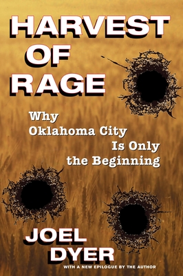 Harvest Of Rage: Why Oklahoma City Is Only The Beginning By Joel Dyer Cover Image