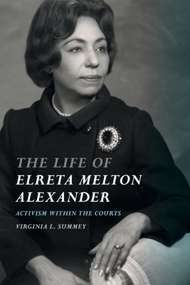 Life of Elreta Melton Alexander: Activism Within the Courts By Virginia L. Summey Cover Image
